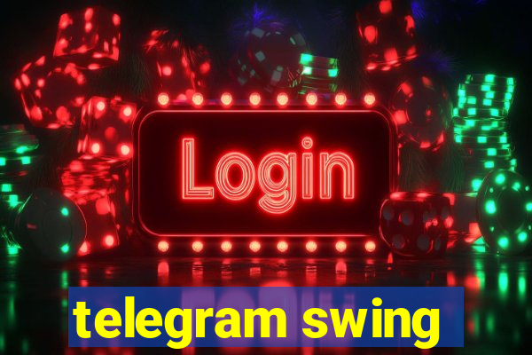 telegram swing